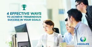 4 effective ways to achieve tremendous success in your goals